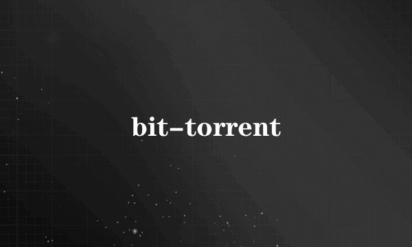 bit-torrent