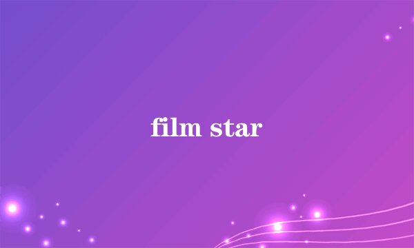 film star