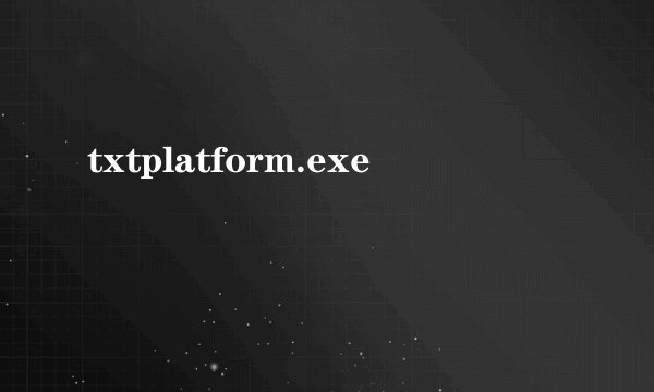 txtplatform.exe