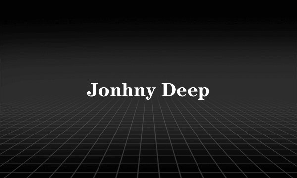 Jonhny Deep