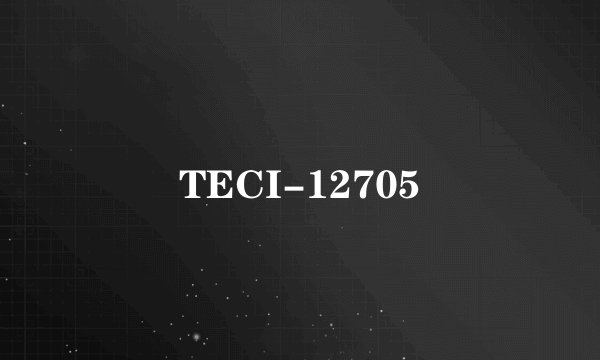 TECI-12705