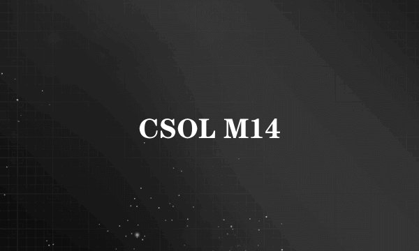 CSOL M14
