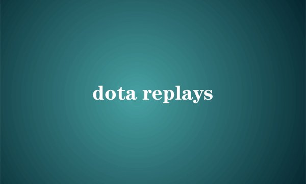 dota replays