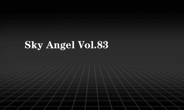 Sky Angel Vol.83