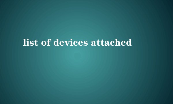 list of devices attached