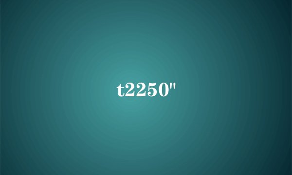 t2250