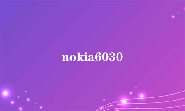 nokia6030