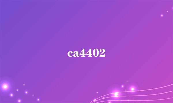ca4402