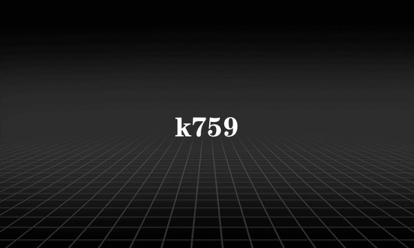 k759