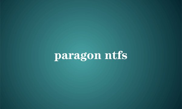 paragon ntfs
