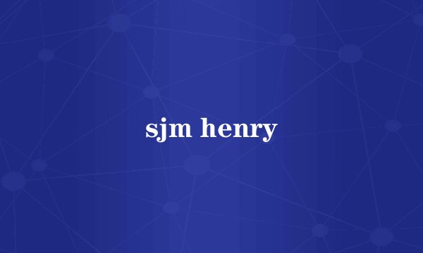 sjm henry