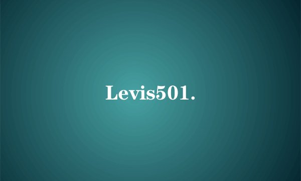 Levis501.