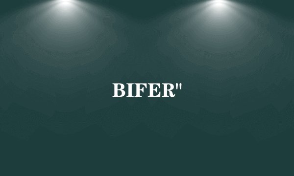 BIFER
