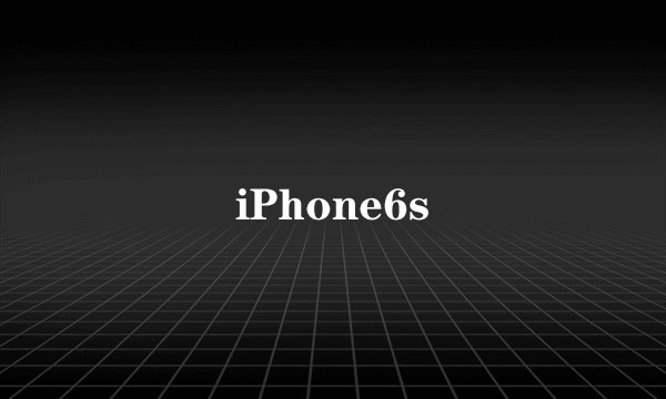 iPhone6s