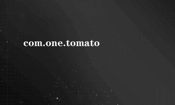 com.one.tomato